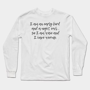 Early Bird/Night Owl Long Sleeve T-Shirt